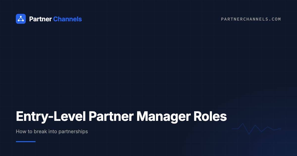 Entry-Level Partner Manager Roles - Partner Channels